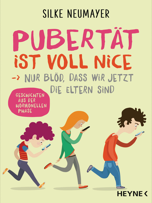 Title details for Pubertät ist voll nice ... Nur blöd, dass wir jetzt die Eltern sind by Silke Neumayer - Available